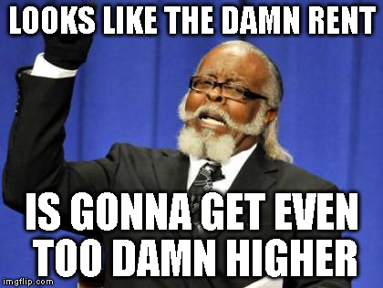 rent is even higher